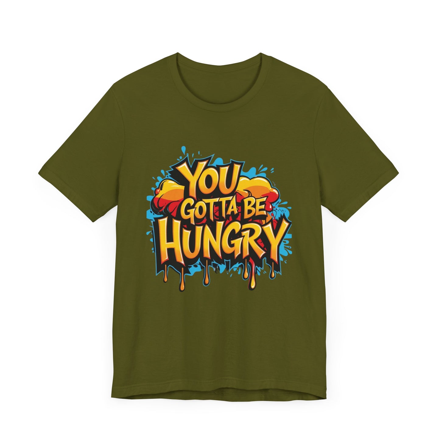 'YOU GOTTA BE HUNGRY' - Less Brown Unisex T-Shirt