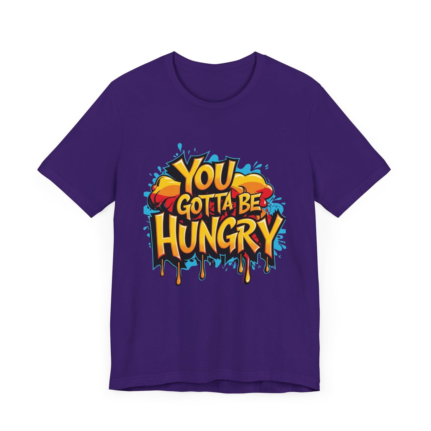 'YOU GOTTA BE HUNGRY' - Less Brown Unisex T-Shirt