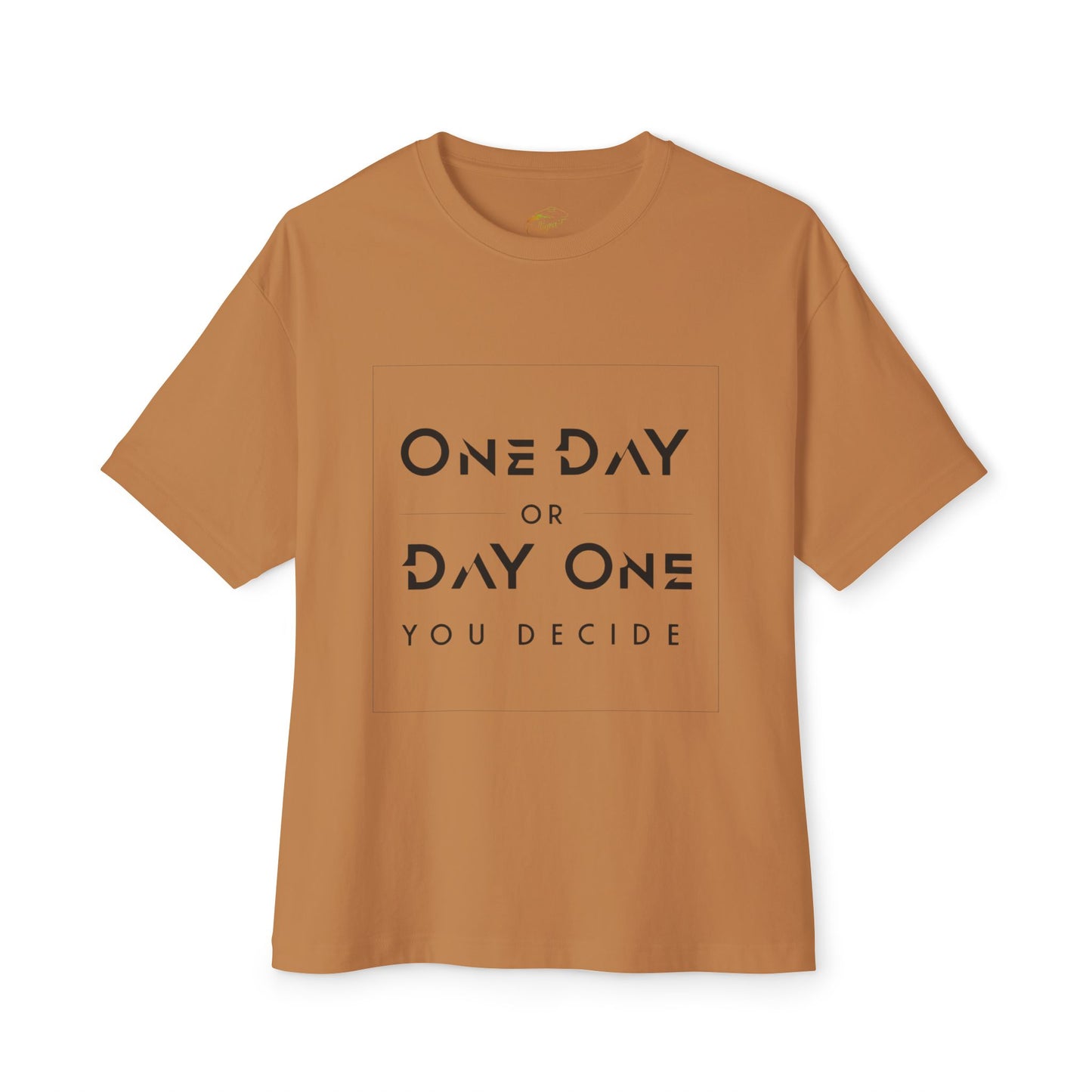 ONE DAY OR DAY ONE - UNISEX T-SHIRT