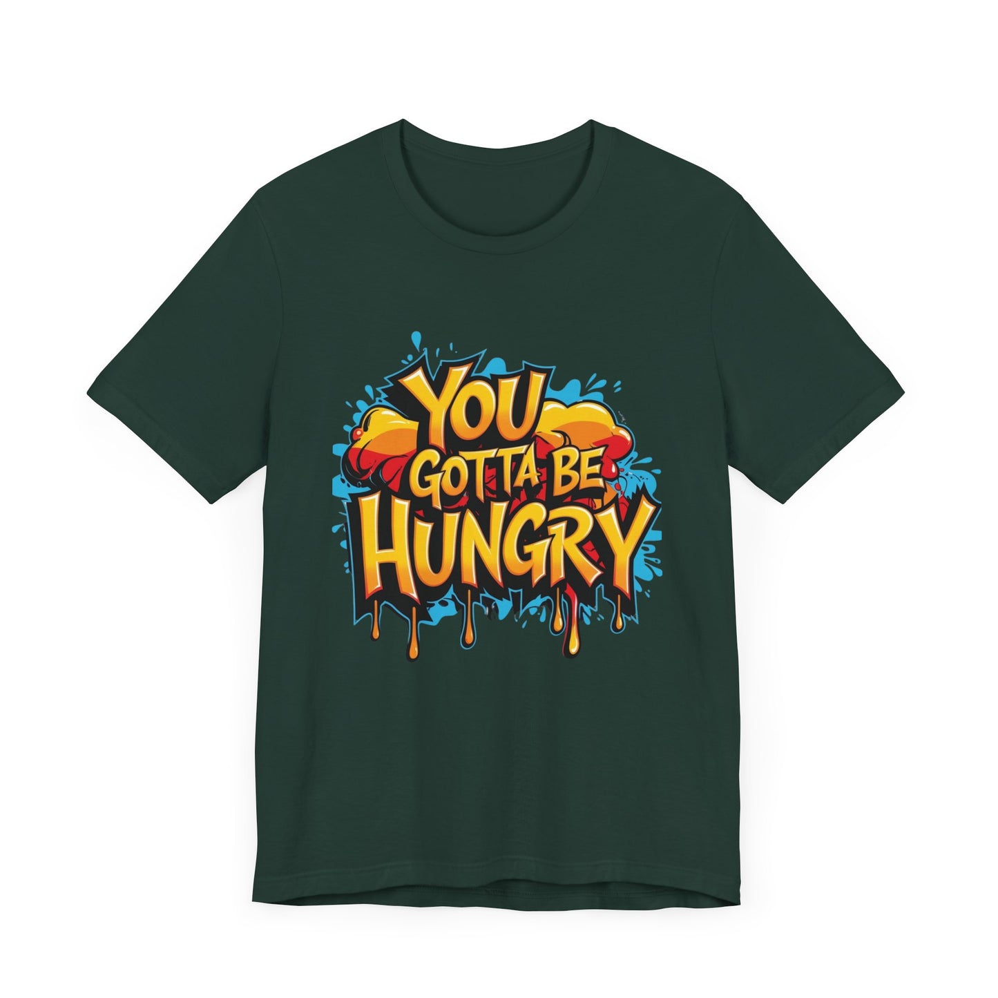 'YOU GOTTA BE HUNGRY' - Less Brown Unisex T-Shirt