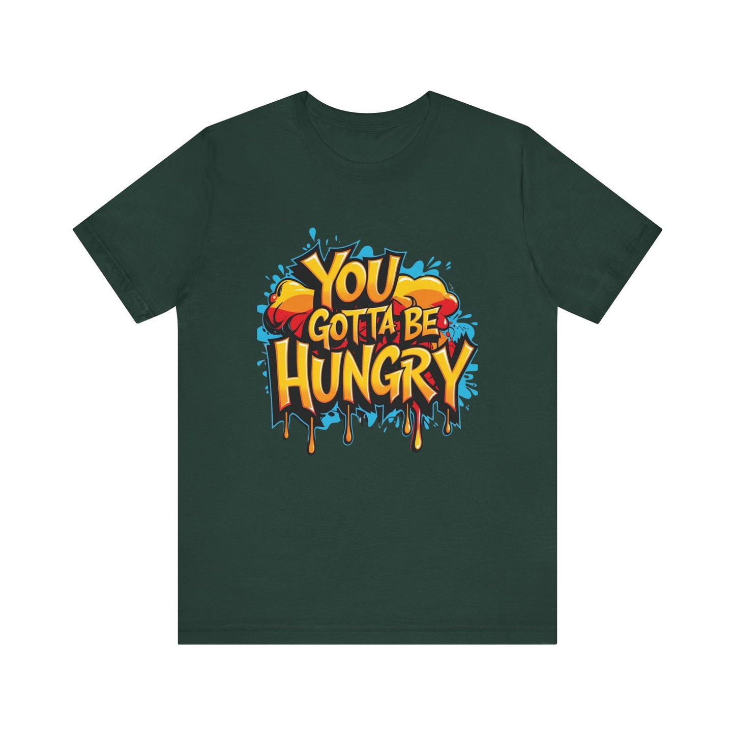 'YOU GOTTA BE HUNGRY' - Less Brown Unisex T-Shirt