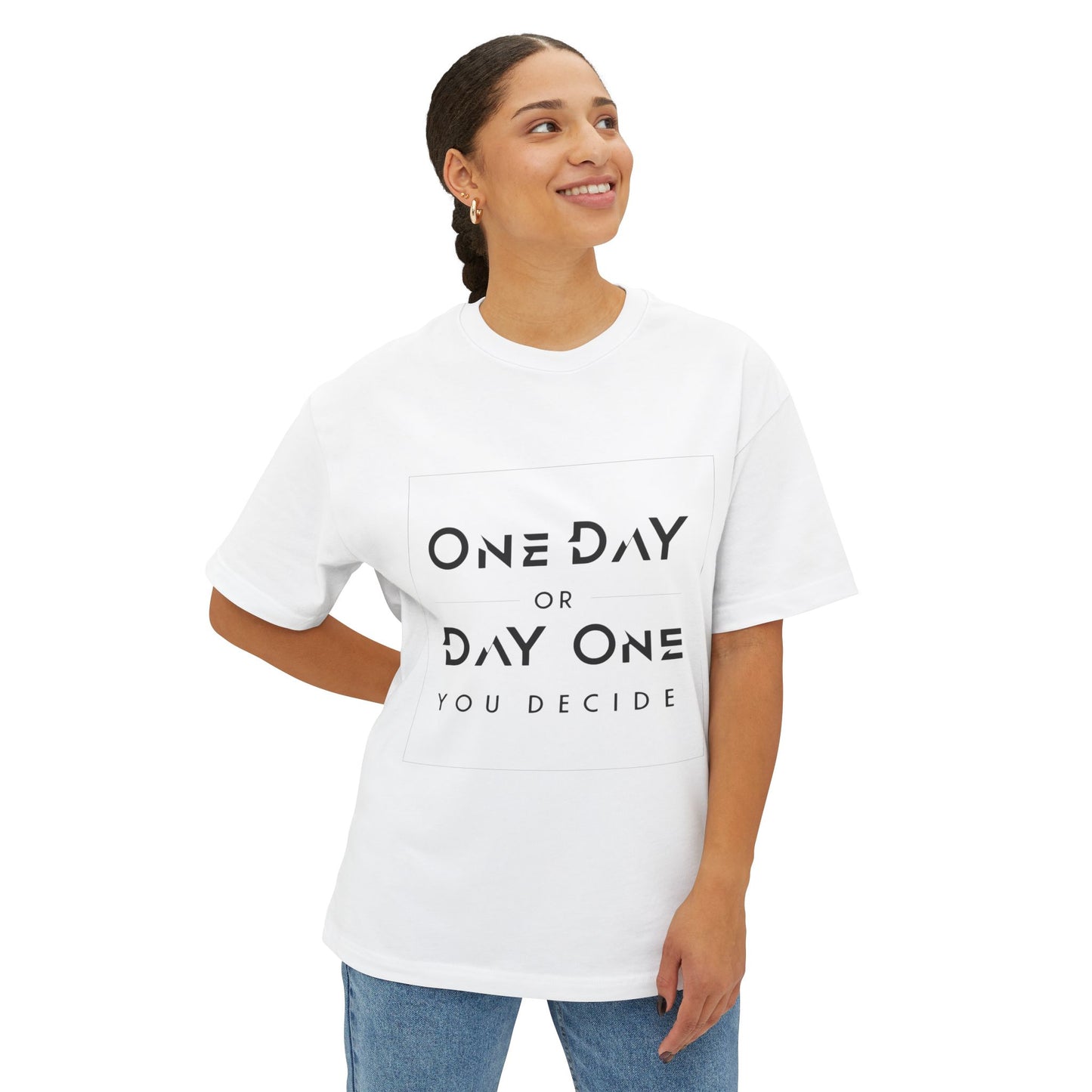 ONE DAY OR DAY ONE - UNISEX T-SHIRT