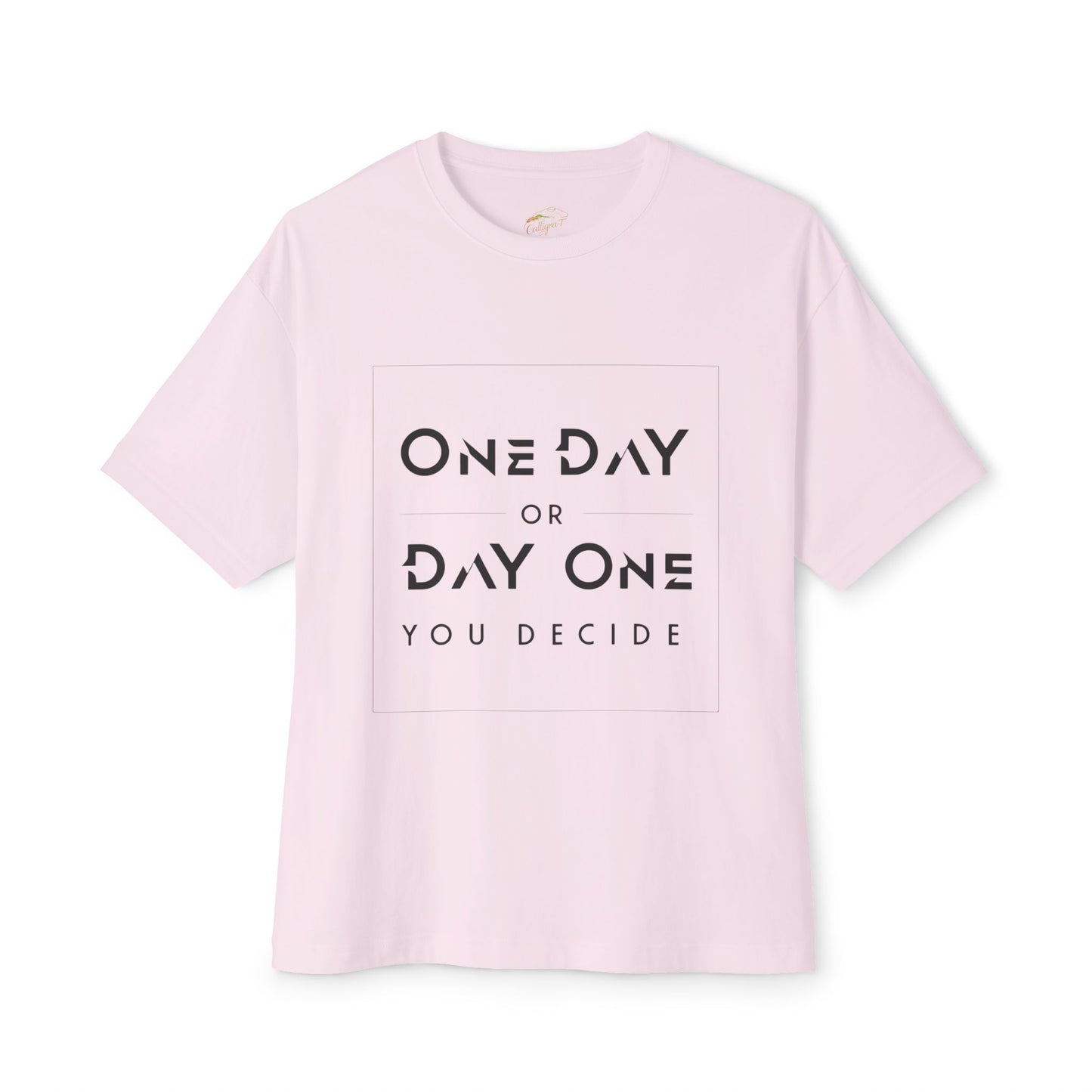 ONE DAY OR DAY ONE - UNISEX T-SHIRT