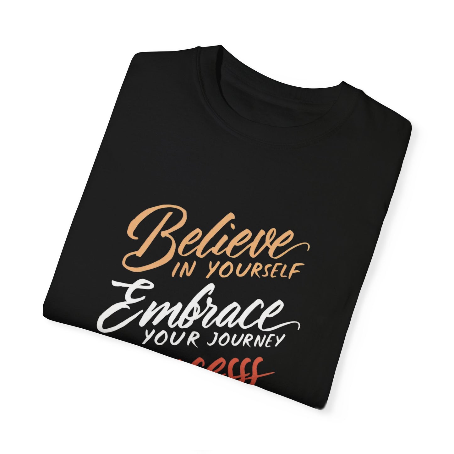 BELIEVE IN YOURSELF - UNISEX T-SHIRT