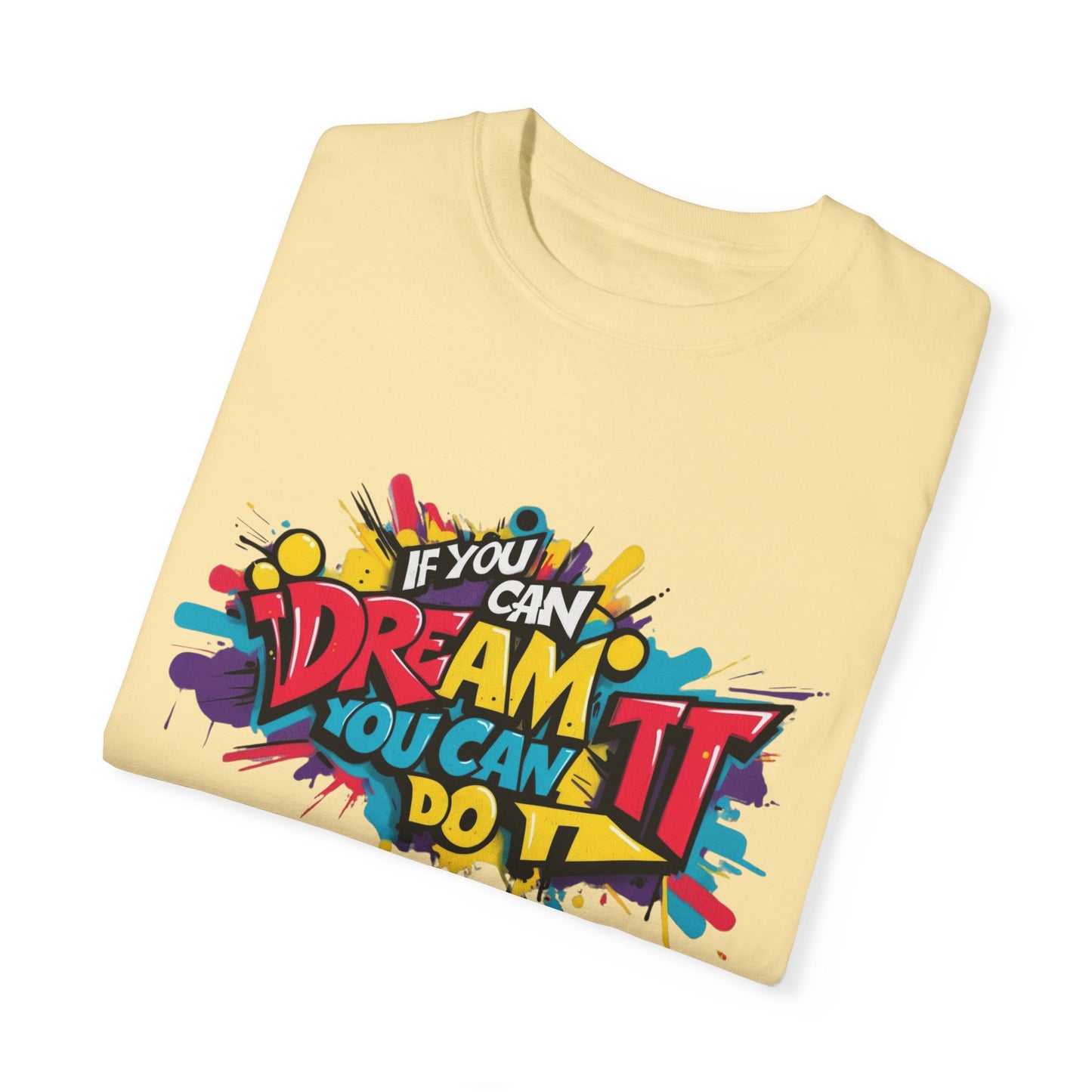 BELIEVE IN YOUR DREAMS - Unisex T