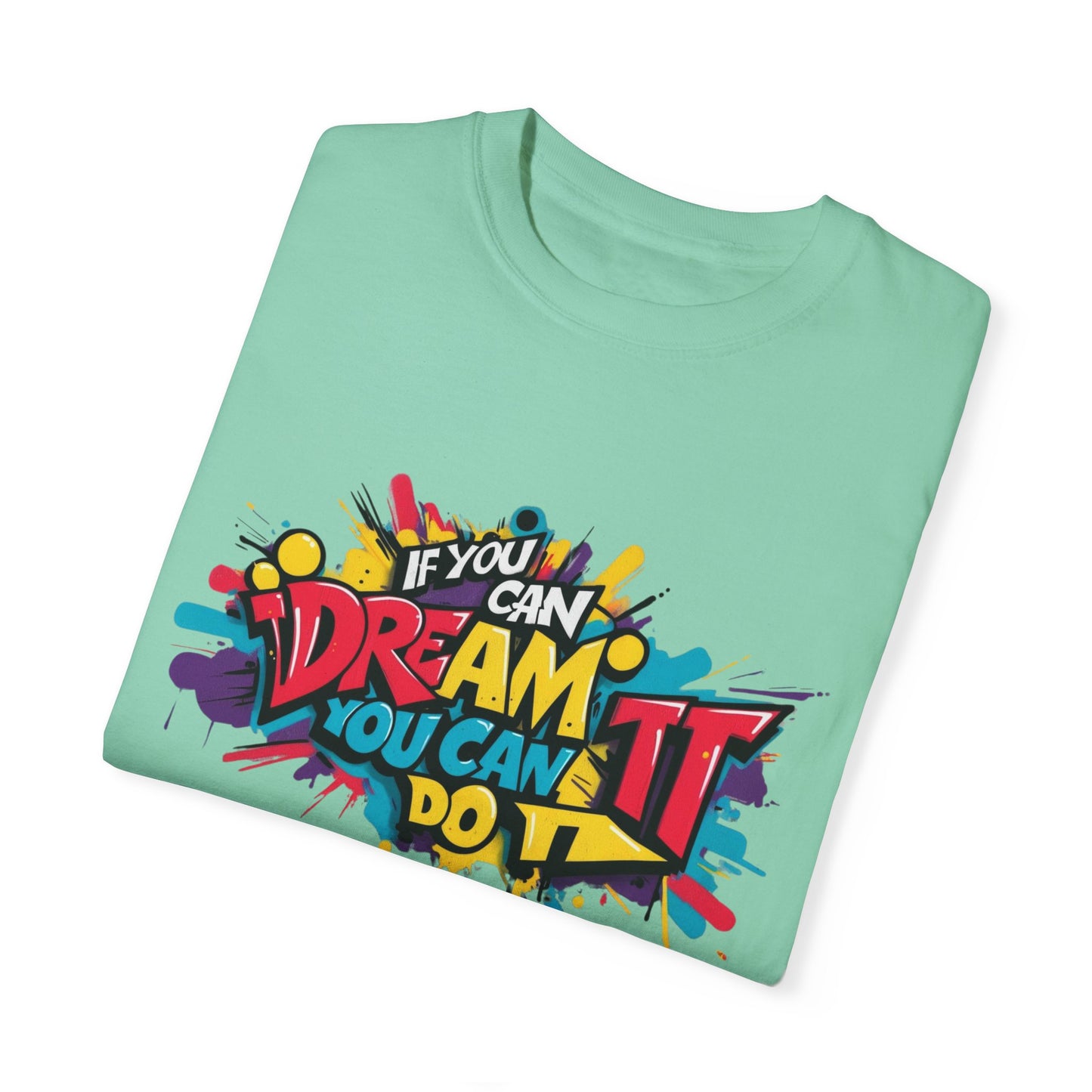 BELIEVE IN YOUR DREAMS - Unisex T