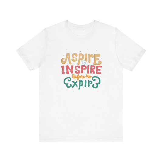 ASPIRE TO INSPIRE - Unisex T-shirt